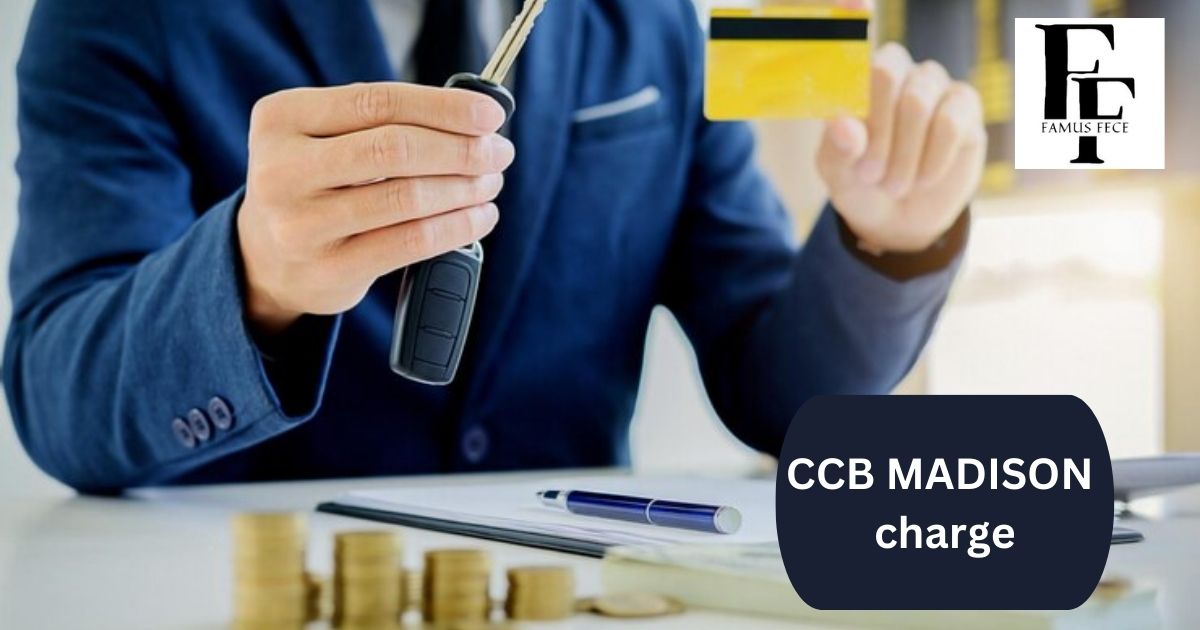 What is the CCB MADISON charge on your bank statement?