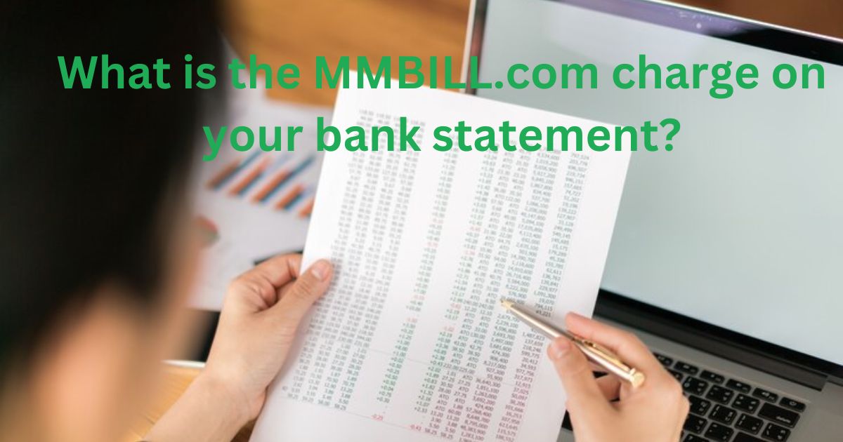 What is the MMBILL.com charge on your bank statement?