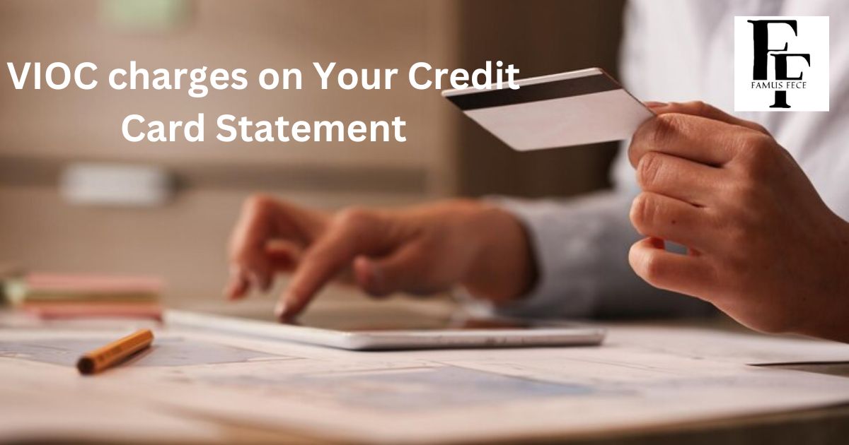 What Are The VIOC charges on Your Credit Card Statement OR Bank Statement?