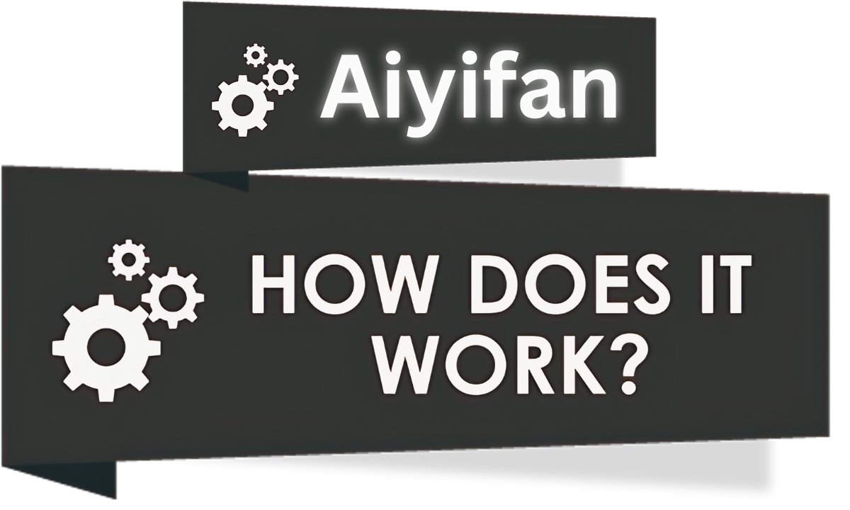 Aiyifan, How Does it Work Explore the Details