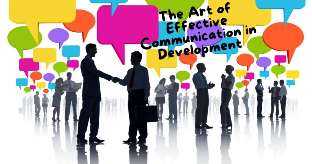 The Art of Effective Communication in Development